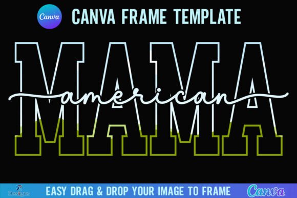 Celebrate Independence Day with the American Mama Canva Frame