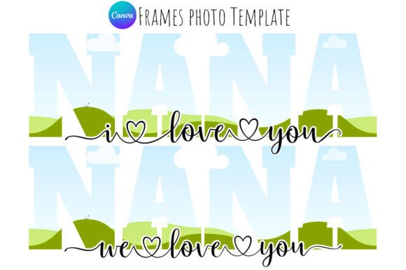 Designing with Heart: The We and I Love You NANA Canva Frame